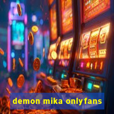 demon mika onlyfans